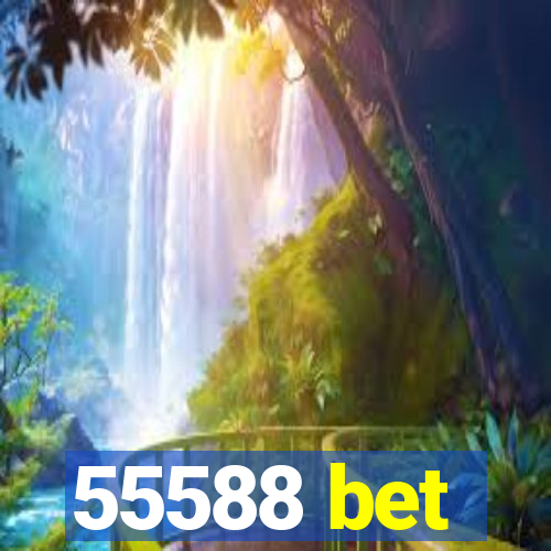 55588 bet